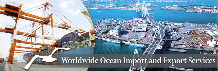 Worldwide Ocean Import and Export Services.